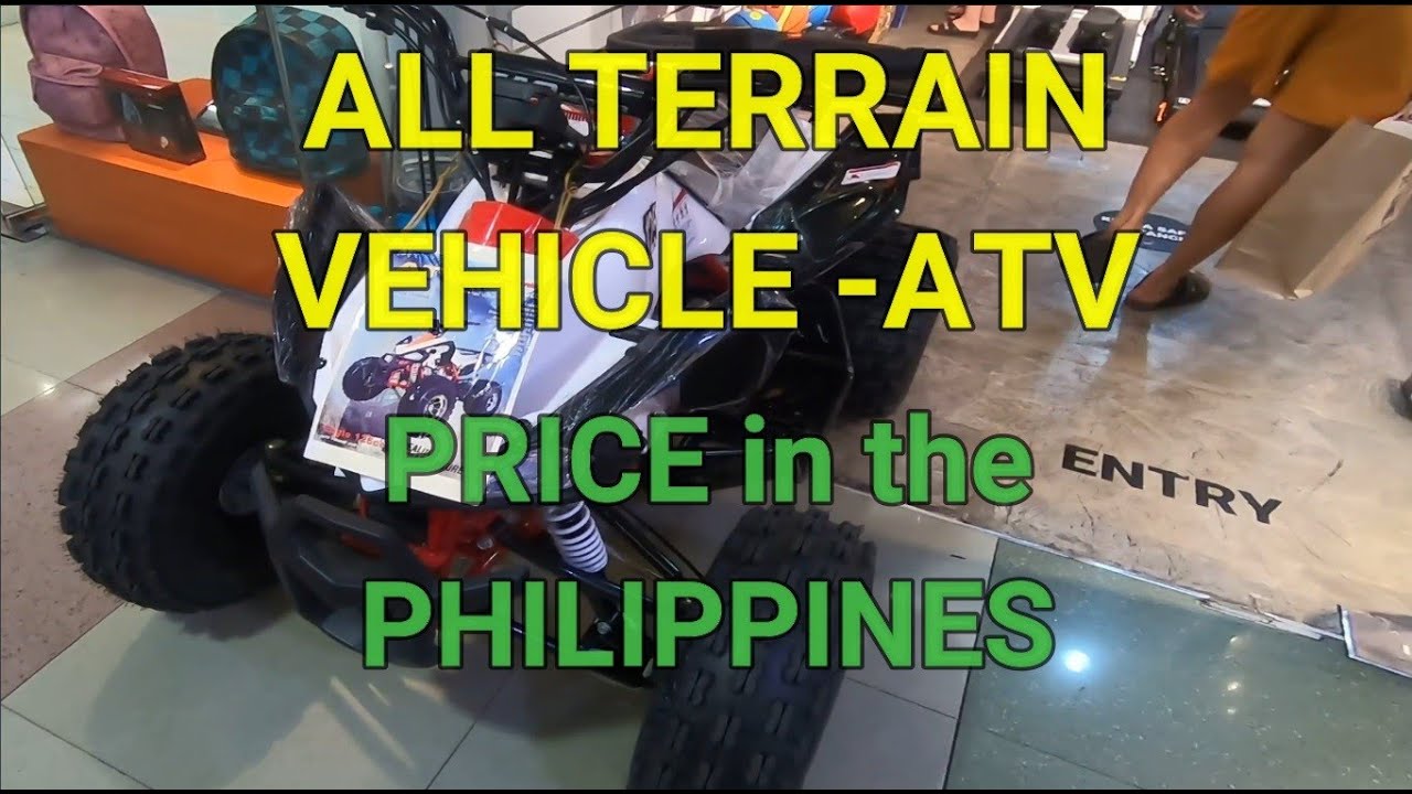 ALL TERRAIN VEHICLE / ATV + PRICE IN THE PHILIPPINES YouTube
