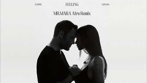Elodie, Tiziano Ferro - Feeling (MR.MARA) Afro Remix