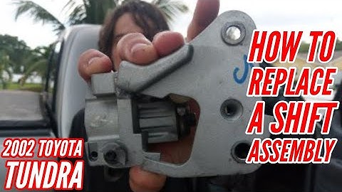 HOW TO REPLACE the Gear Shift Assembly on a 2002 Toyota Tundra