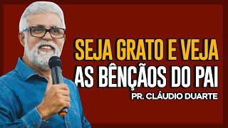 Cláudio Duarte | A GRATIDÃO TRANSFORMARÁ A SUA VIDA | Vida de Fé