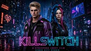 Killswitch Episode 2 - A Cyberpunk Short Film
