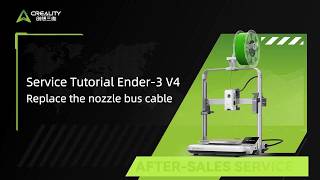 Service Tutorial Ender 3 V4 Replace the nozzle bus cable