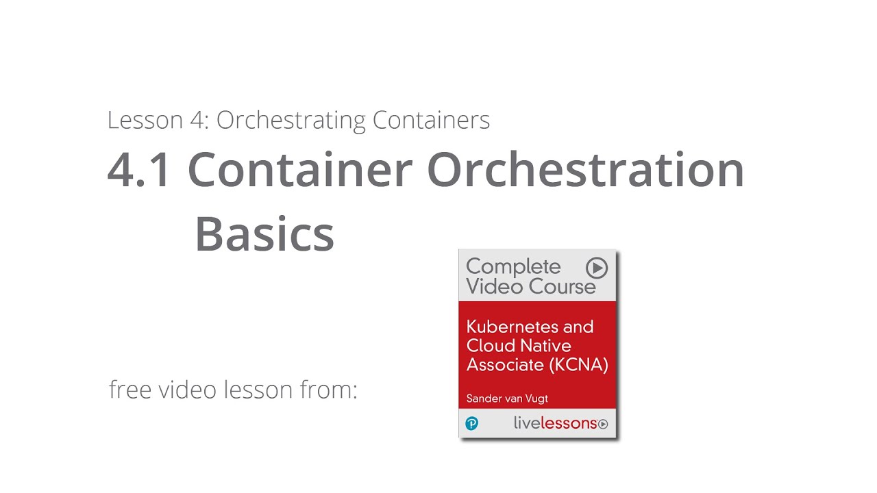 Container Orchestration Basics - Orchestrating Containers | KCNA ...