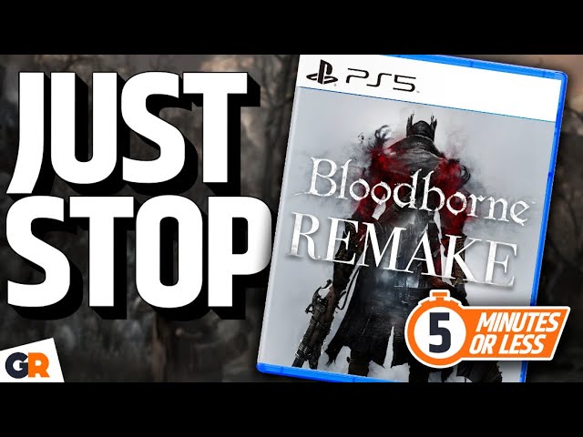 Why Bloodborne Doesn't NEED a Remake (In Under 5 Minutes)