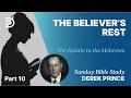 The Believer&#39;s Rest | Part 10 | Sunday Bible Study With Derek | Hebrews