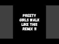 preety girls walk like this (GANGSTA