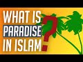 What is JANNAH (Paradise/ Heaven) in Islam?