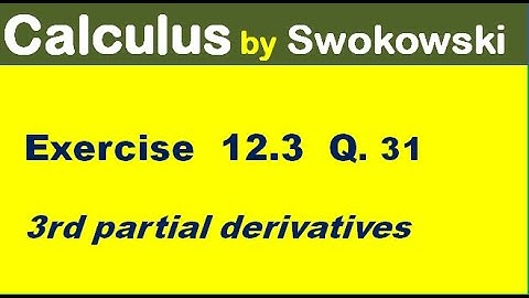 Calculus by Swokowski Exercise 12.3 Q 31. third partial derivative.