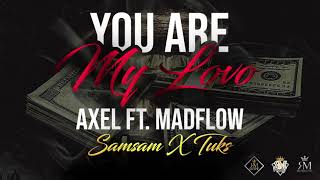 YOU'RE MY LOVO - AXEL FEAT MADFLOW (#SAMSAM x TUKS)