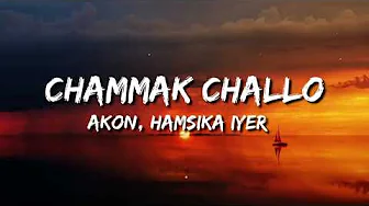 Chammak Challo (Ra-One) Lyrics - Akon, Hamsika Iyer Chammak Challo (Ra-One) Lyrics - Akon, Hamsika Iyer