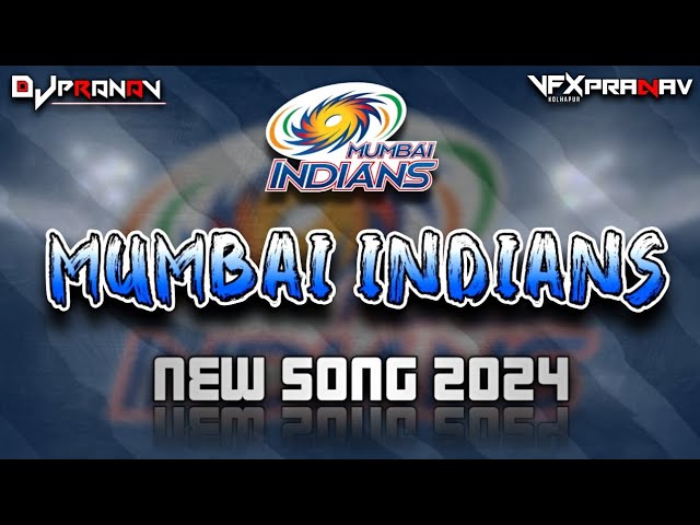 MUMBAI INDIANS 👑 | NEW SONG 2024 | DJ PRANAV 🔊🔥 class=