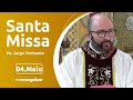 Santa Missa com Pe. Jorge Fortunato | 04/05/2024