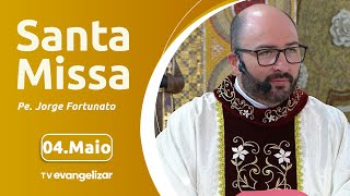 Santa Missa com Pe. Jorge Fortunato | 04/05/2024