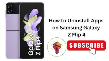 How to Uninstall Apps on Samsung Galaxy Z Flip 4?