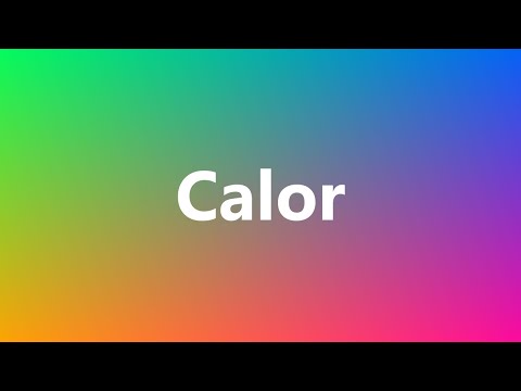 Calor - Medical Definition and Pronunciation