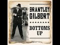 Bottoms up - Brantley Gilbert