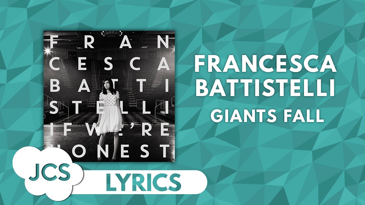 Francesca Battistelli - Giants Fall (Lyrics) - YouTube