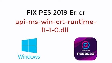 FIX PES 2019 api-ms-win-crt-runtime-l1-1-0.dll is Missing