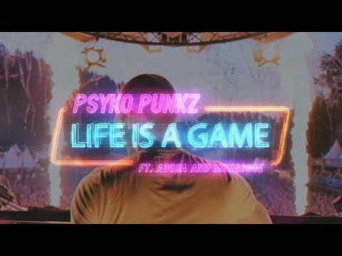 Psyko Punkz - Life Is A Game (ft. Adosa & Mongoose) (Official Video)