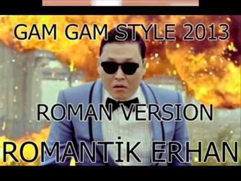 GANGNAM STYLE ROMAN HAVASI 2013-ROMANTİK ERHAN