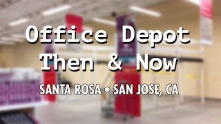 Office Depot Then & Now: Santa Rosa • San Jose, CA
