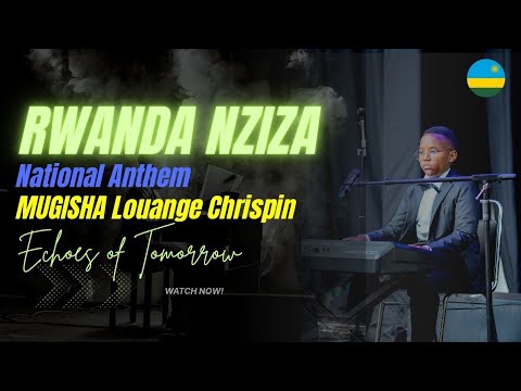 Rwanda Nziza National Anthem Powerful Live Performance By Louange At Echoes Of Tomorrow