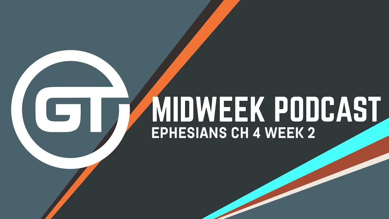 Ephesians - Week 14 // Midweek Podcast
