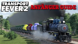 Anfängerguide für TRANSPORT FEVER 2 | TUTORIAL | Tipps und Tricks [Deutsch] 1/2