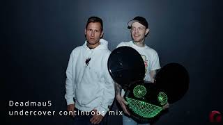 Deadmau5 undercover continuous mix