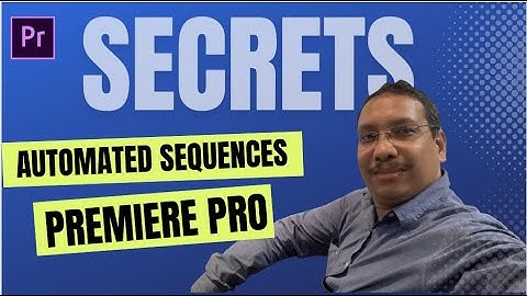 Working with Automated Sequences in Adobe Premiere Pro | Video Editing Training Tutorial | 062