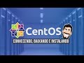 CentOS - ESTÁVEL e EFICIENTE para o seu SERVIDOR