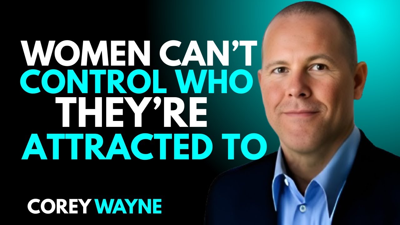 "WOMEN CAN'T CONTROL WHO THEY'RE ATTRACTED TO || COREY WAYNE MOTIVATIONAL SPEECH