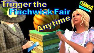 Cheat to Trigger a Finchwick Fair at Anytime
