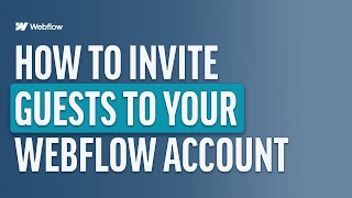 How To Invite Guests To Your Webflow Workspace