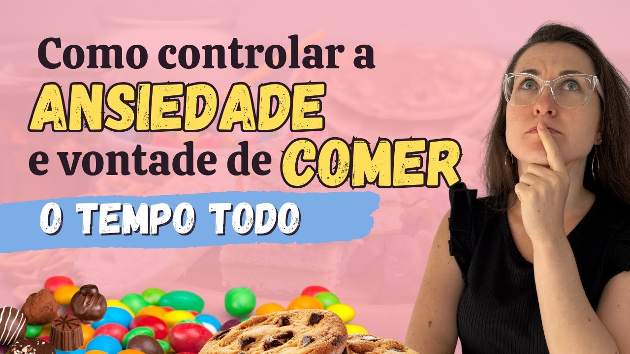Como controlar a ansiedade e vontade de comer o tempo todo | ENCONTRO ...