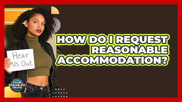 How Do I Request Reasonable Accommodation?