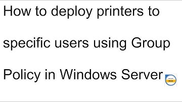 How to deploy printer to specific users in AD using Group Policy