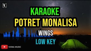 WINGS  - POTRET MONALISA [ KARAOKE ] LOW KEY