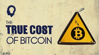 The True Cost Of Bitcoin