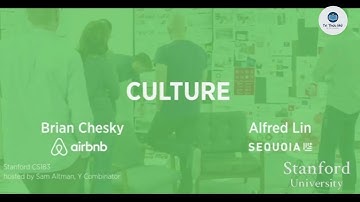 Bài giảng 10: Xây dựng Văn hóa Công ty Đỉnh Cao | Brian Chesky Airbnb  Alfred Lin Zappos | Song N...