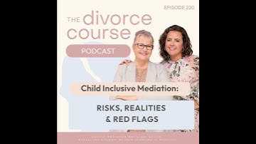 Child Inclusive Mediation: Risks, Realities, and Red Flags
