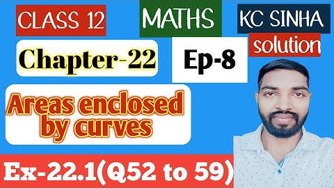 Ep-8|Class-12|Kc Sinha Solution|Ex-22.1(Q52 to 59)|