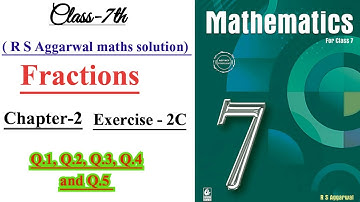 CLASS-7TH:-MATHS /CHAPTER-2/FRACTIONS - EXERCISE-2C /PART-1/ Q.1 to Q.5/ R S AGGARWAL MATHS /