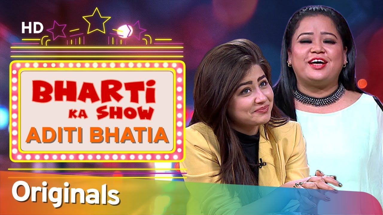Aditi Bhatia ने कहा आपने बुलाने से पहले पैसे तक भी नहीं पूछे - भारती का शो - आना ही पड़ेगा - EP 11