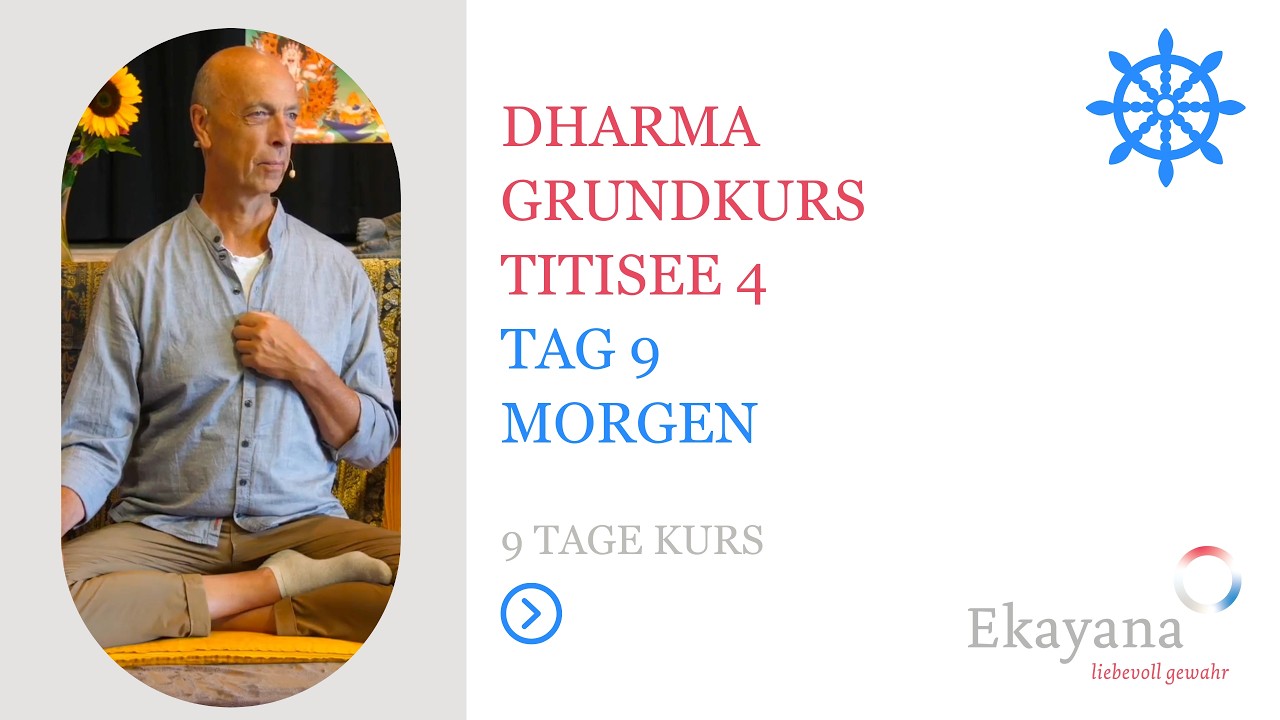 Dharma Grundkurs 4 Titisee - Tag 9 - Morgen