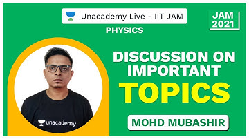 Discussion -  Important Topics | JAM 2021 | Physics | Mubashir| Unacademy Live