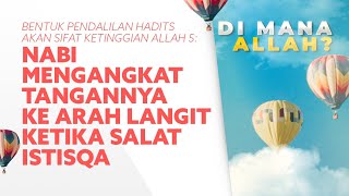 36E. Bentuk Pendalilan Hadits 5: Nabi Mengangkat Tangannya ke Arah Langit ketika Salat Istisqa