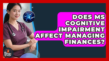 Does MS Cognitive Impairment Affect Managing Finances? - MS Support Network