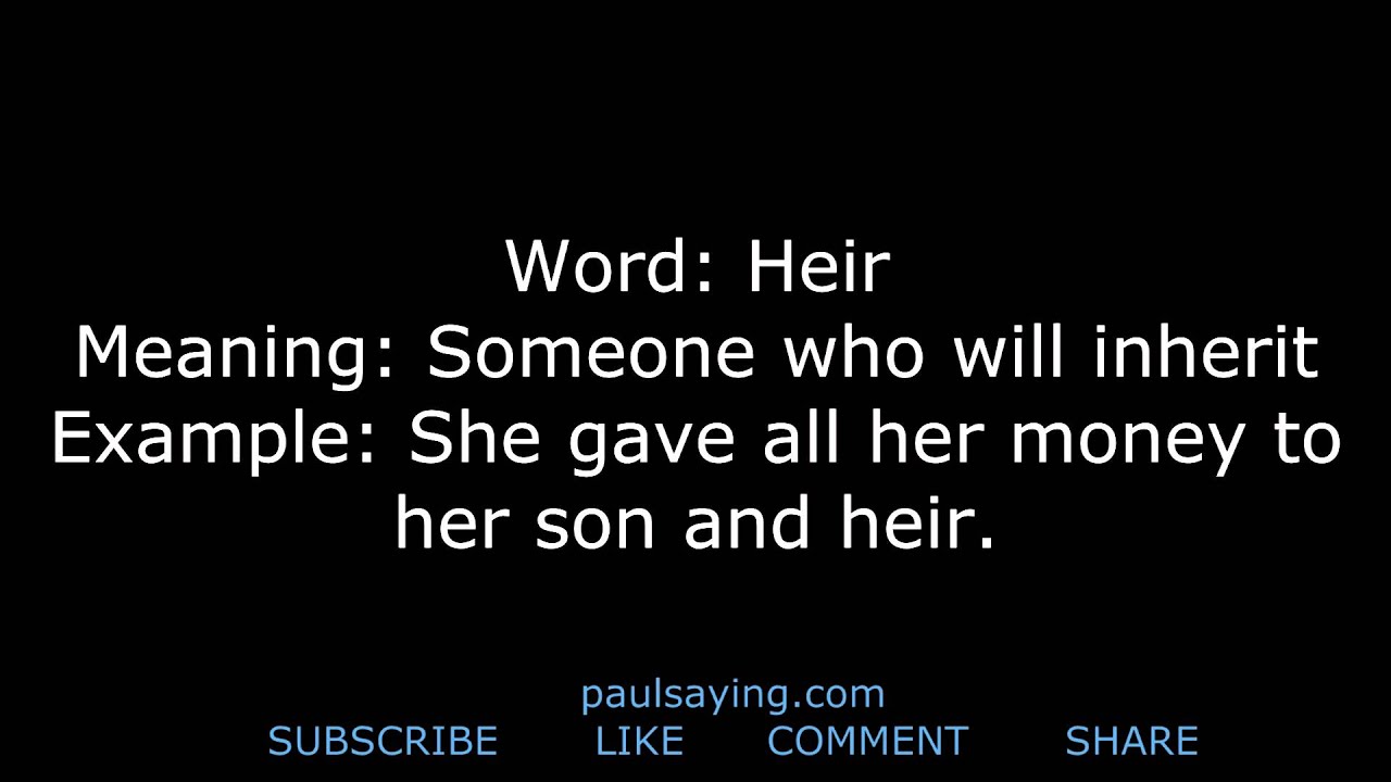 HOW TO PRONOUNCE ' HEIR '. WITH DEFINITION, EXAMPLE