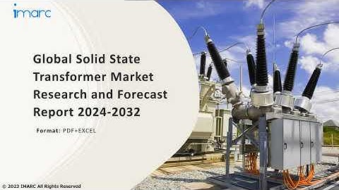 Solid State Transformer Market: Top Companies, Investment Trend, Growth & Innovation Trends 2024-32